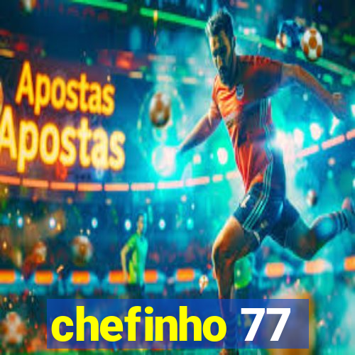 chefinho 77